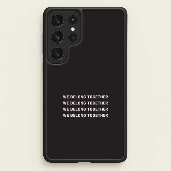 Belong Together Galaxy S23 Ultra Case