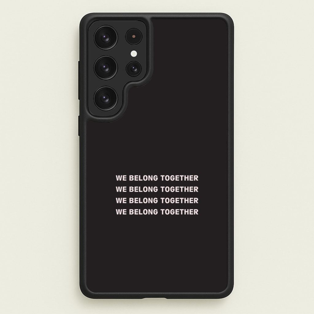Belong Together Galaxy S22 Ultra Case