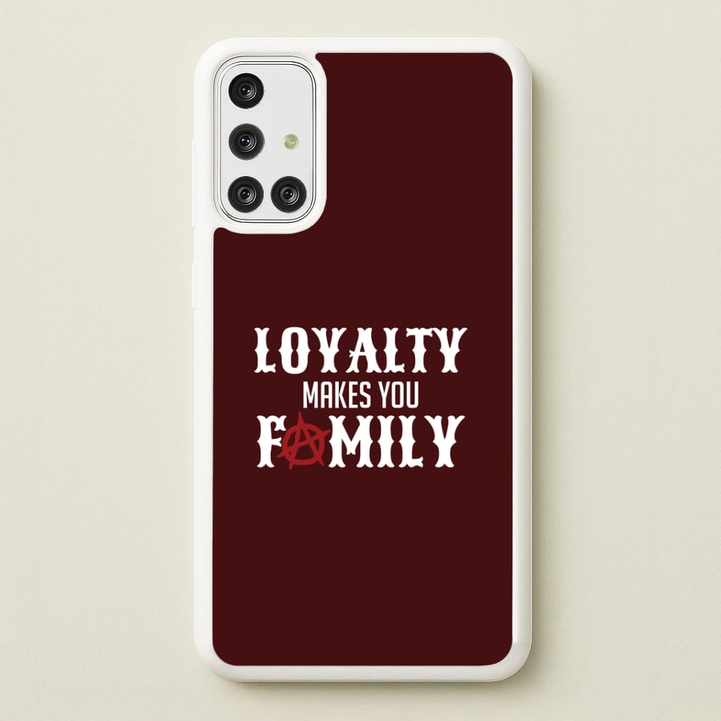 Loyalty Makes You Family Galaxy A71 Case