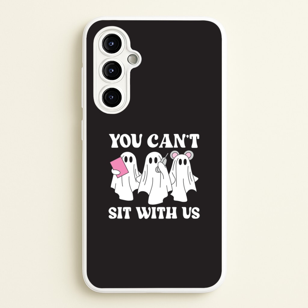 You Can't Sit With Us Ghosts Galaxy A54 Case