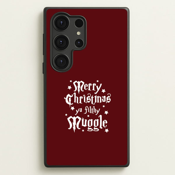 Merry Christmas You Filthy Muggle Galaxy S25 Ultra Case
