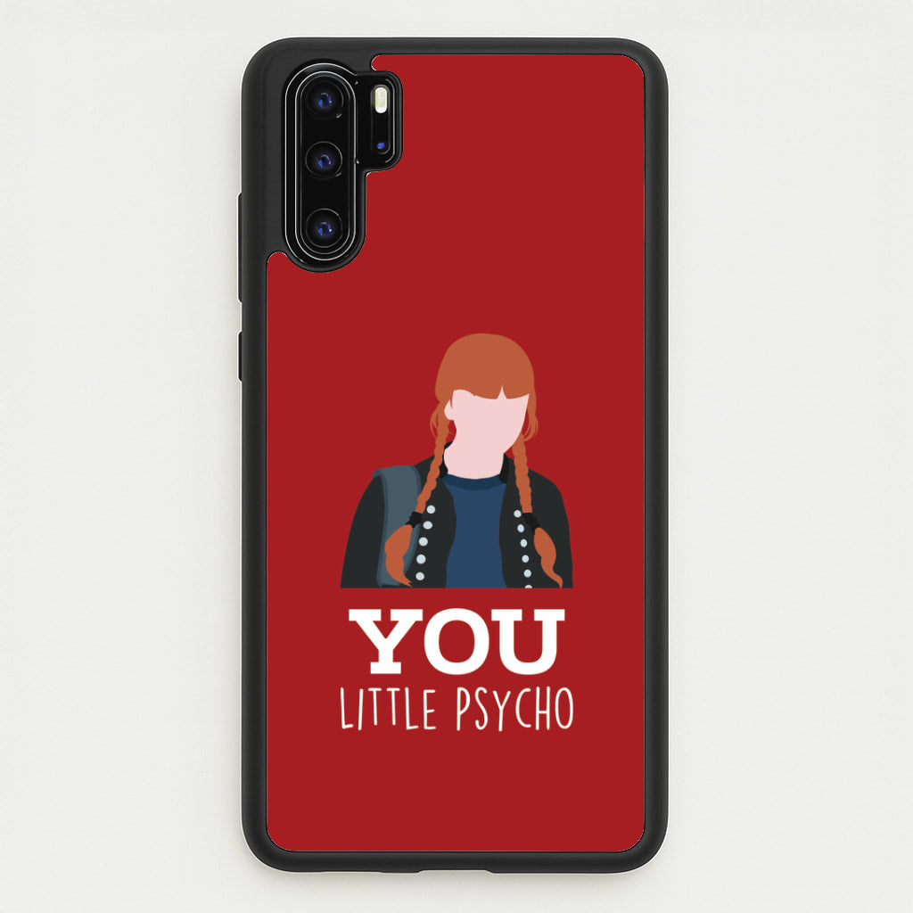 You Little Psycho Huawei P30 Pro Case