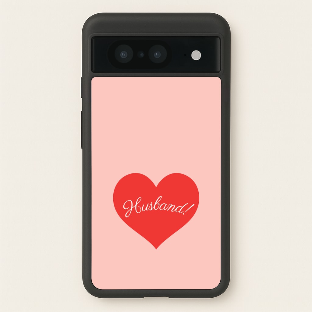 Husband! Google Pixel 8 Case
