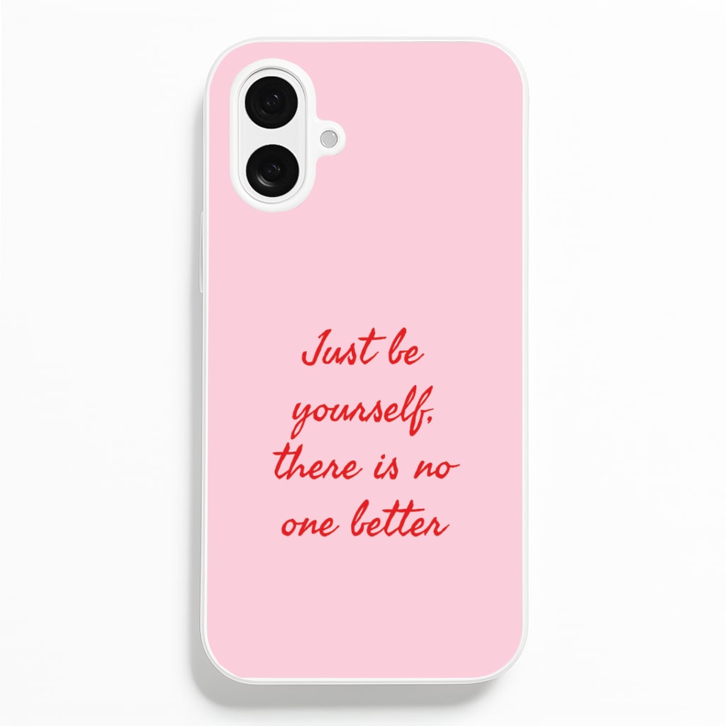 Just Be Yourself iPhone 16 Plus Case