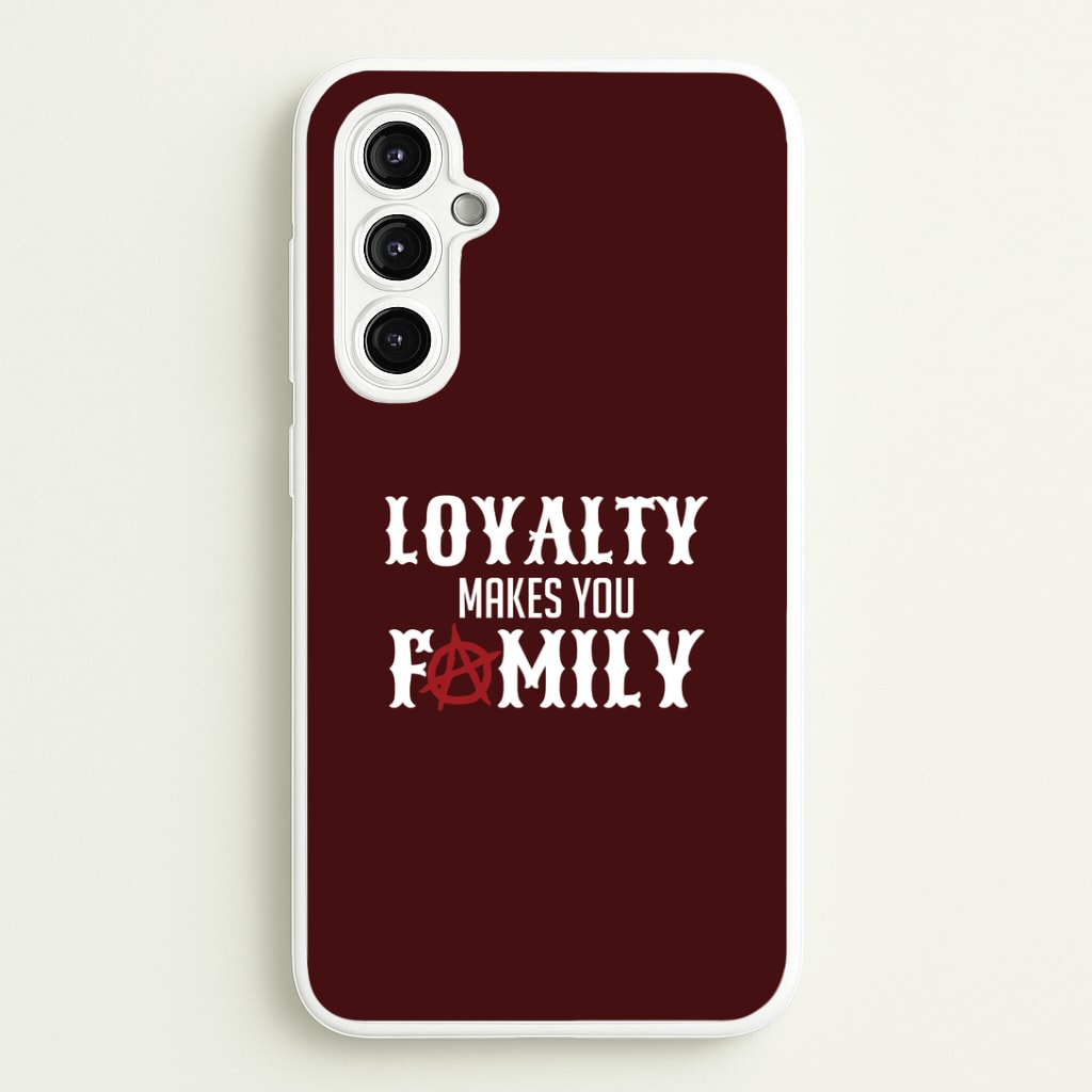 Loyalty Makes You Family Galaxy A14 Case