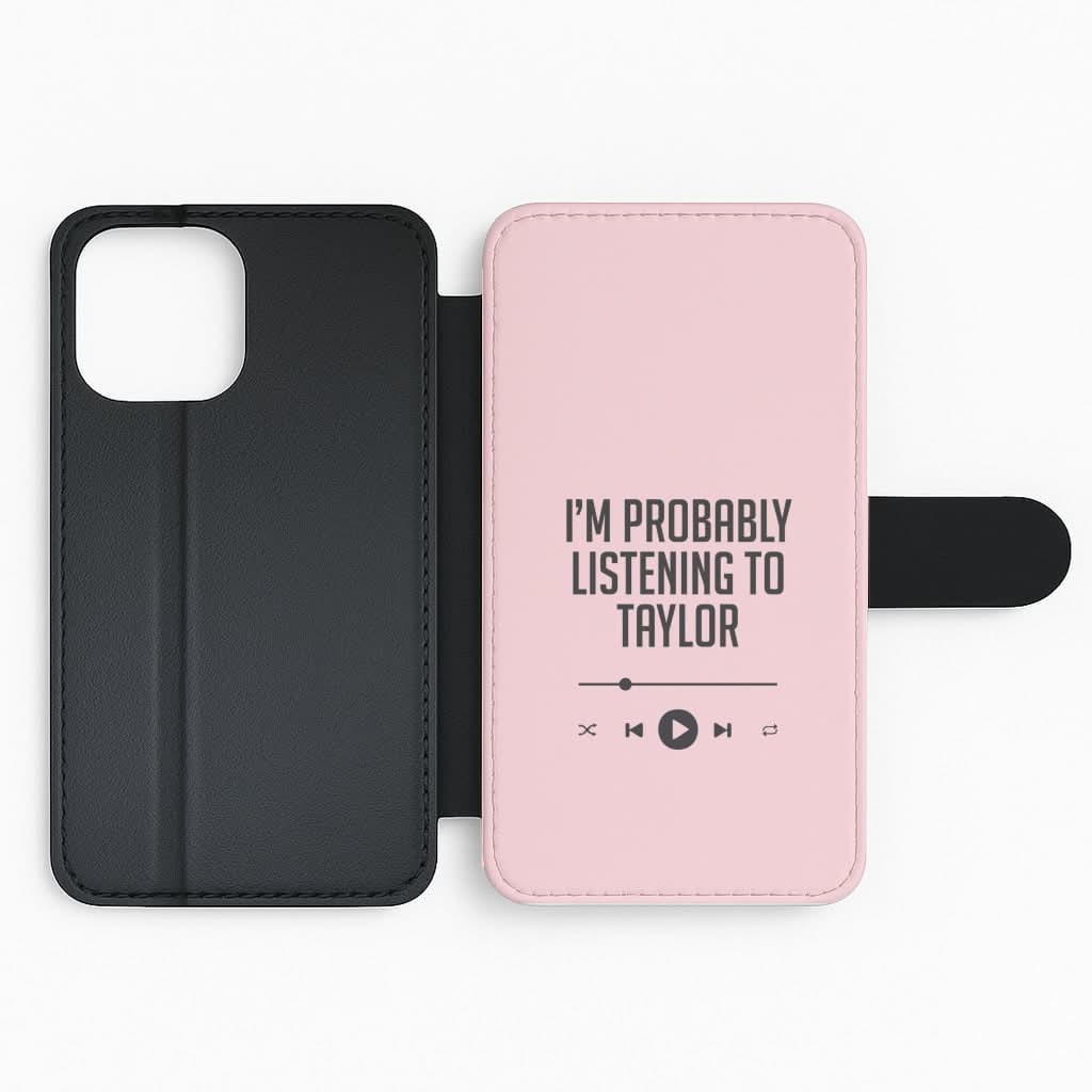 I'm Probably Listening To Taylor Flip Phone Case