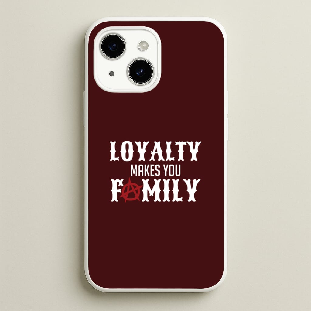 Loyalty Makes You Family iPhone 14 Plus Case