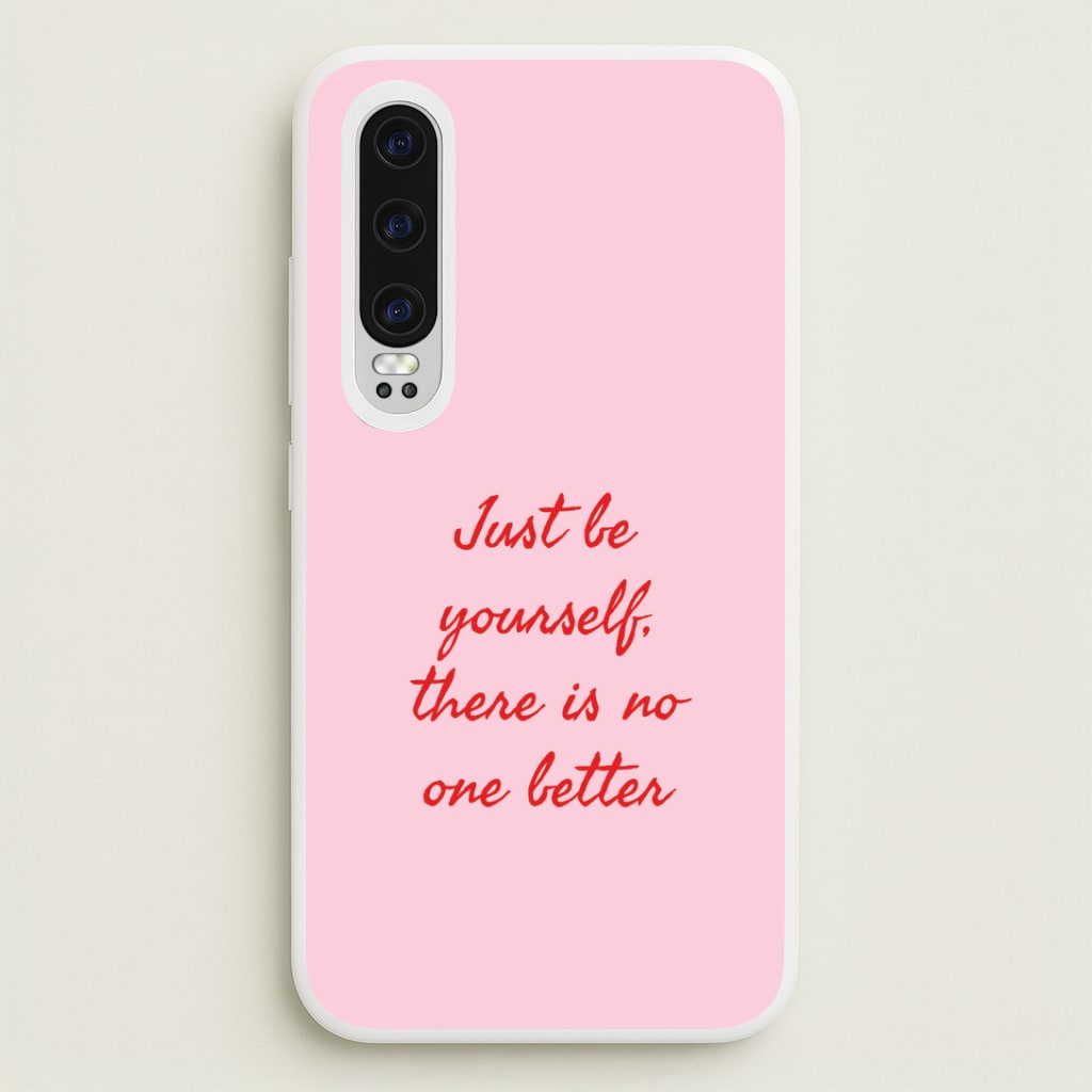 Just Be Yourself Huawei P30 Case