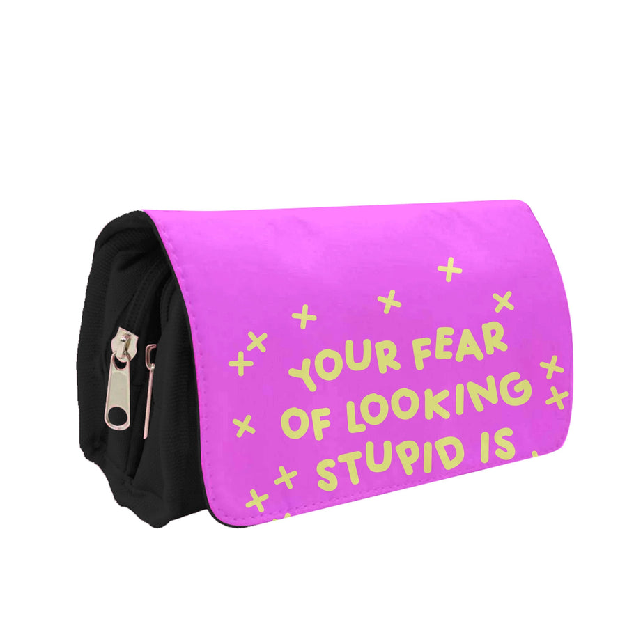 Your Fear Of Looking Stupid Is Holding You Back - Aesthetic Quote Pencil Case