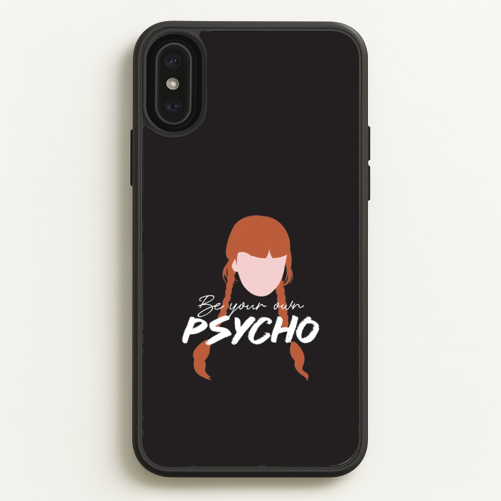 Be Your Own Psycho iPhone XS Max Case