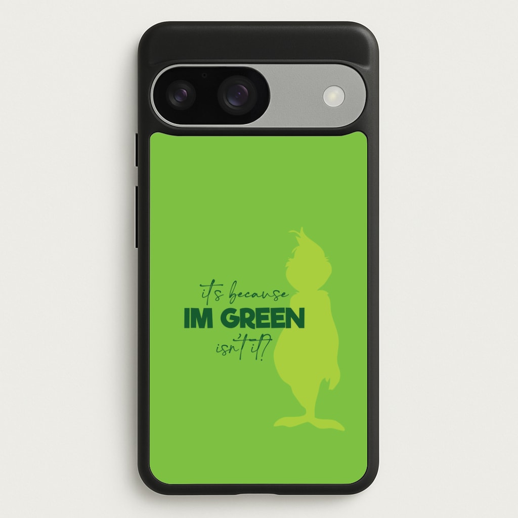 Because I'm Green Google Pixel 9 / 9 Pro Case