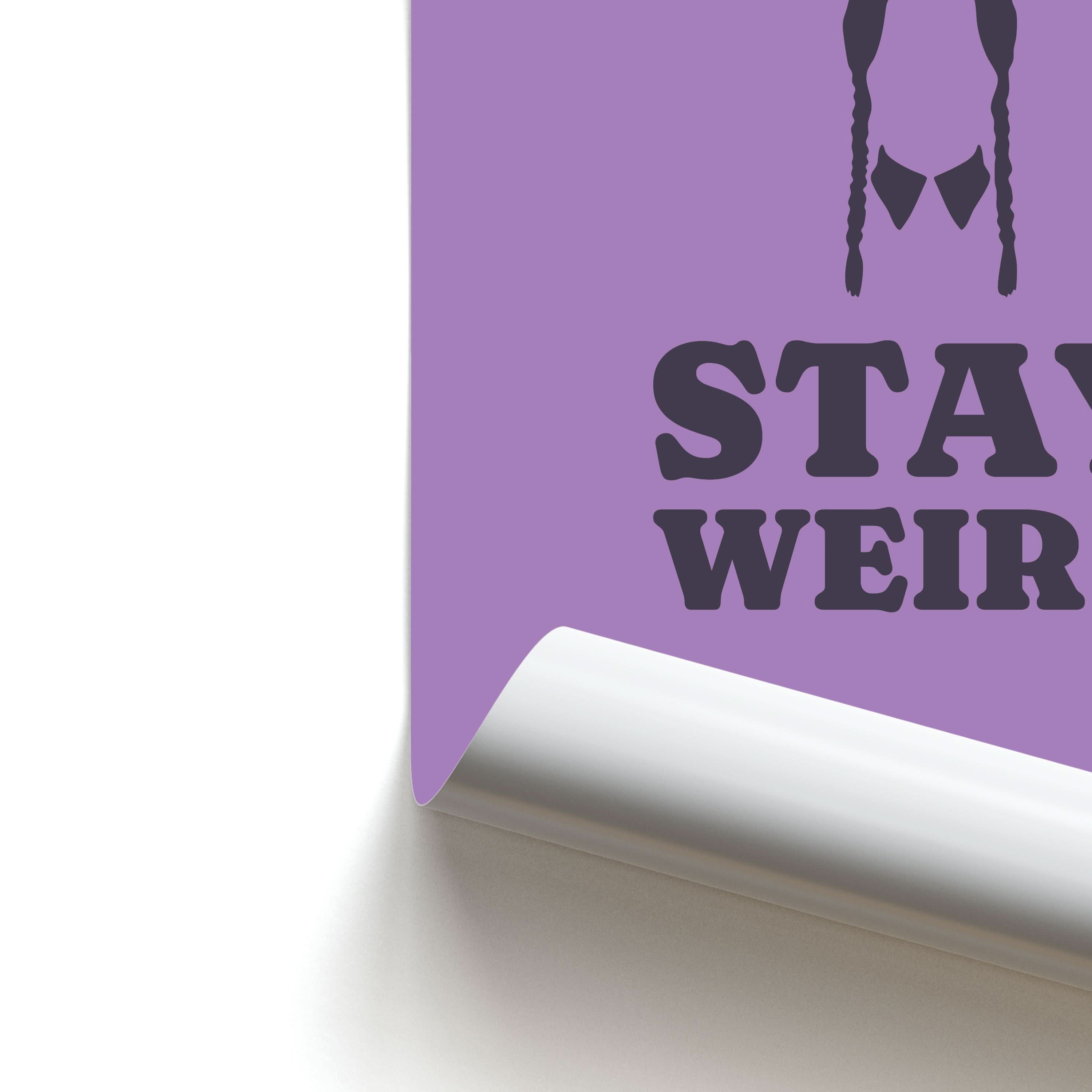 Stay Weird Purple Poster