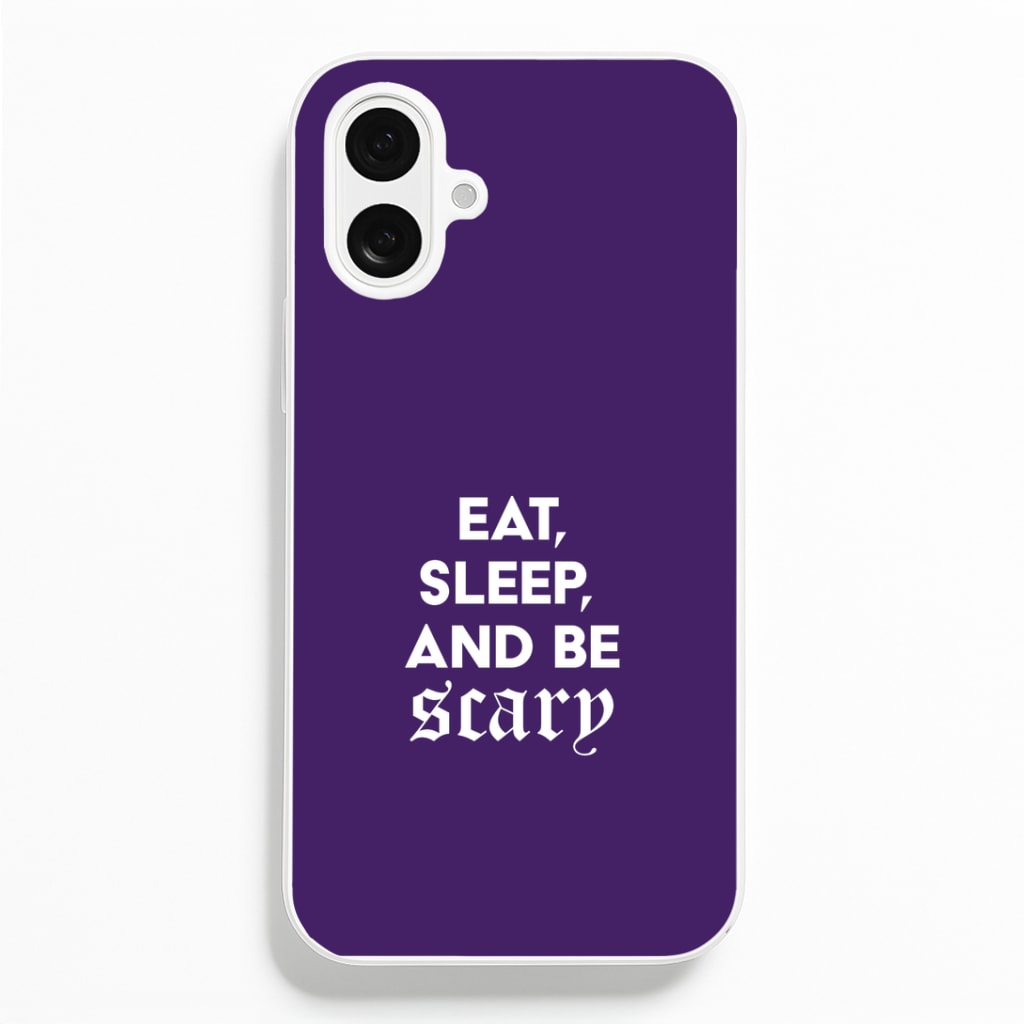 Eat, Sleep And Be Scary iPhone 16 Plus Case