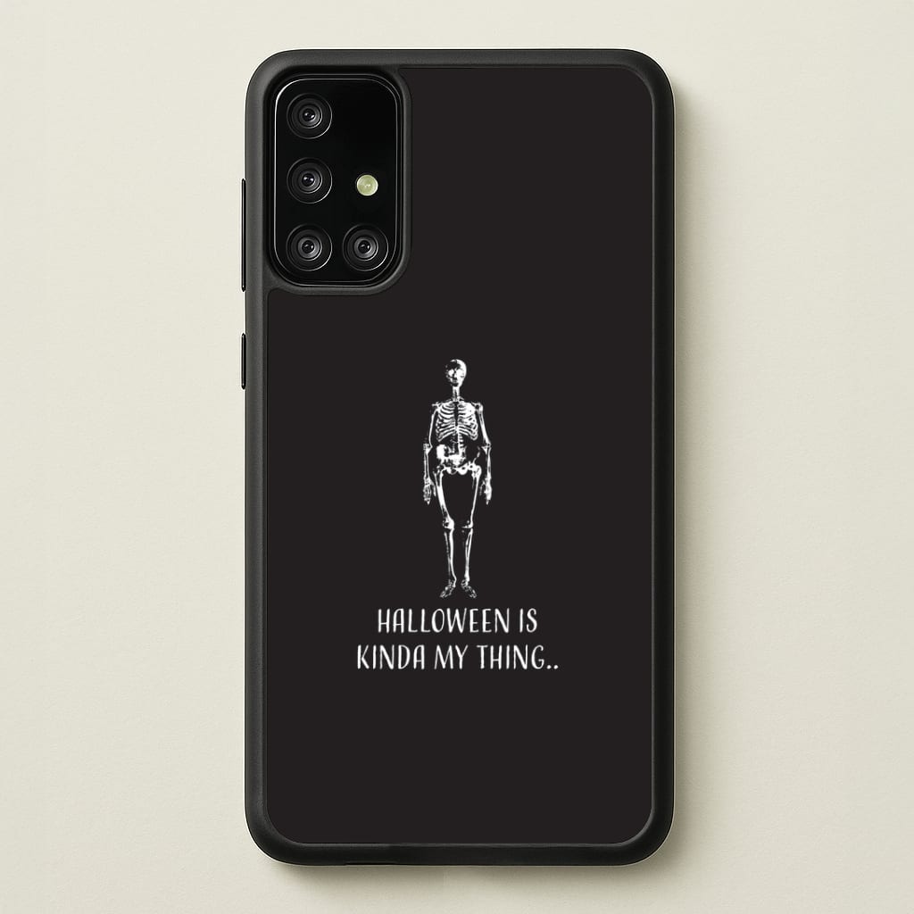 Halloween Is Kinda My Thing.. Galaxy A71 Case
