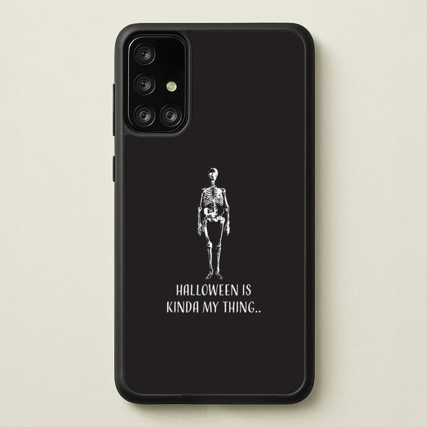 Halloween Is Kinda My Thing.. Galaxy A71 Case