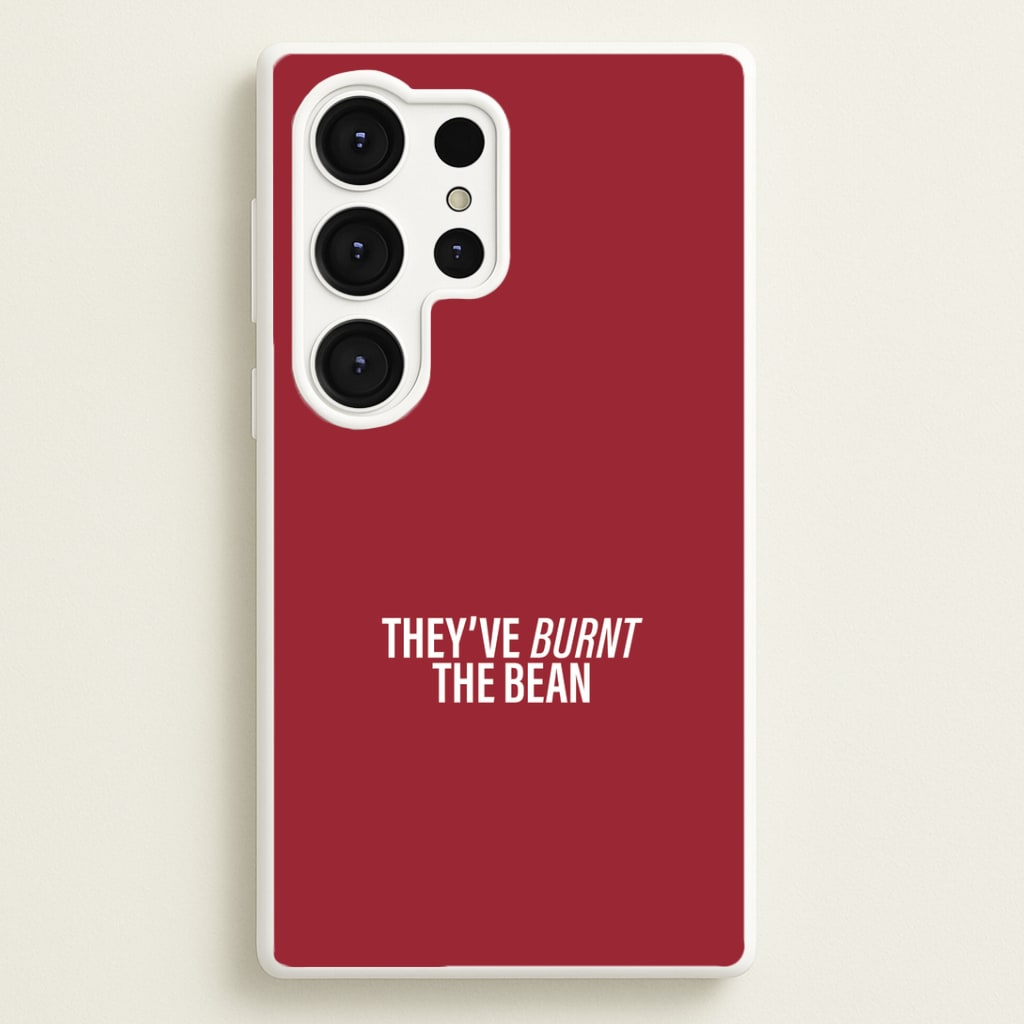 They've Burnt The Bean Galaxy S25 Ultra Case