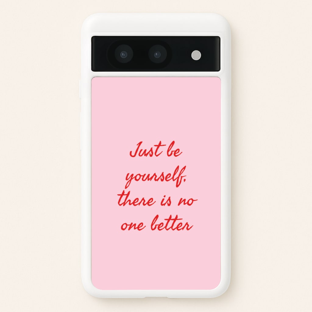 Just Be Yourself Google Pixel 8a Case