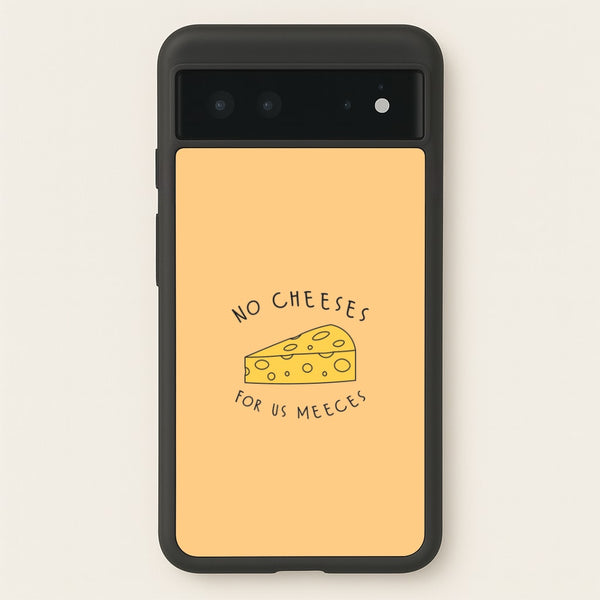 No Cheeses For Us Meeces Google Pixel 6 Case