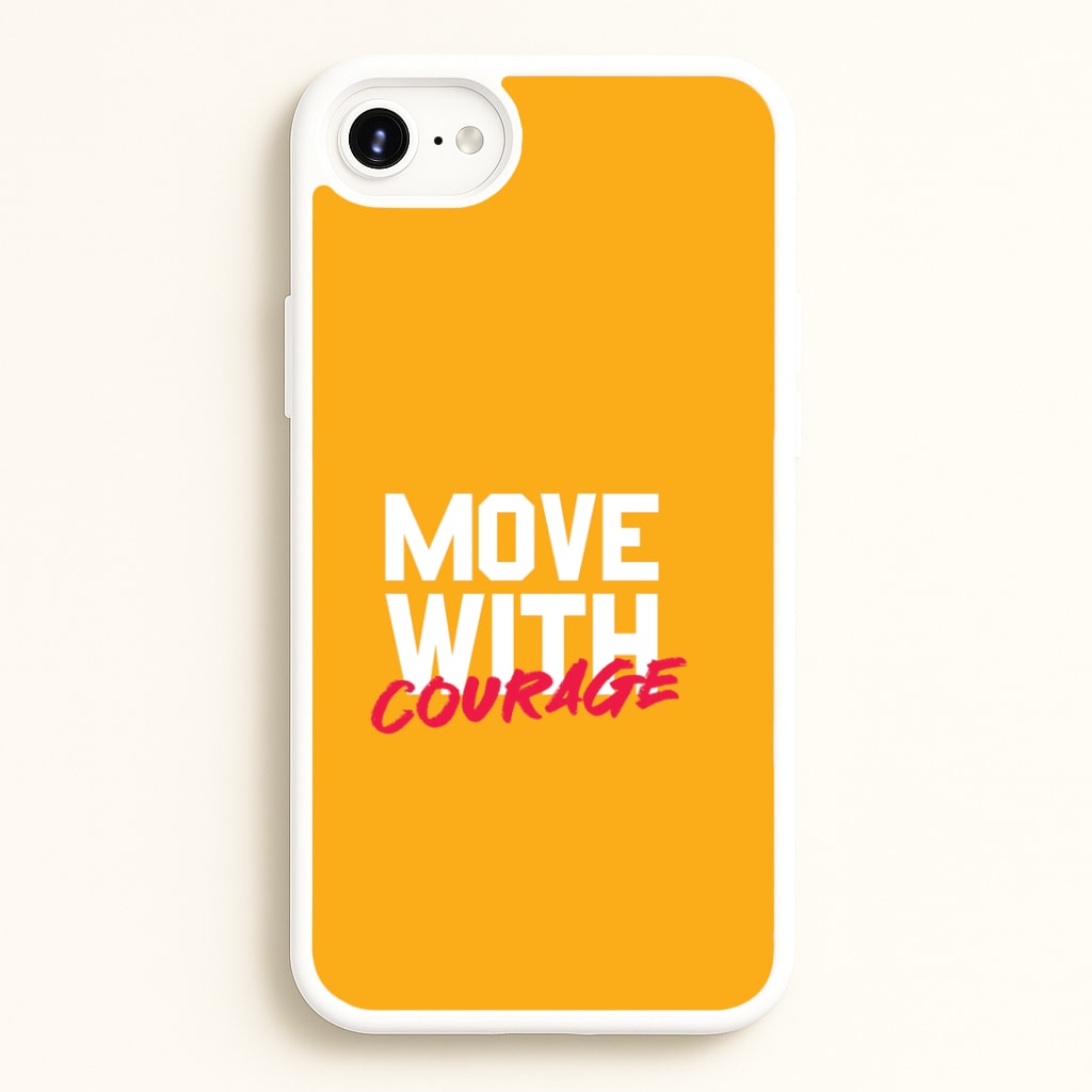 Move With Courage iPhone 6 / 7 / 8 / SE Case