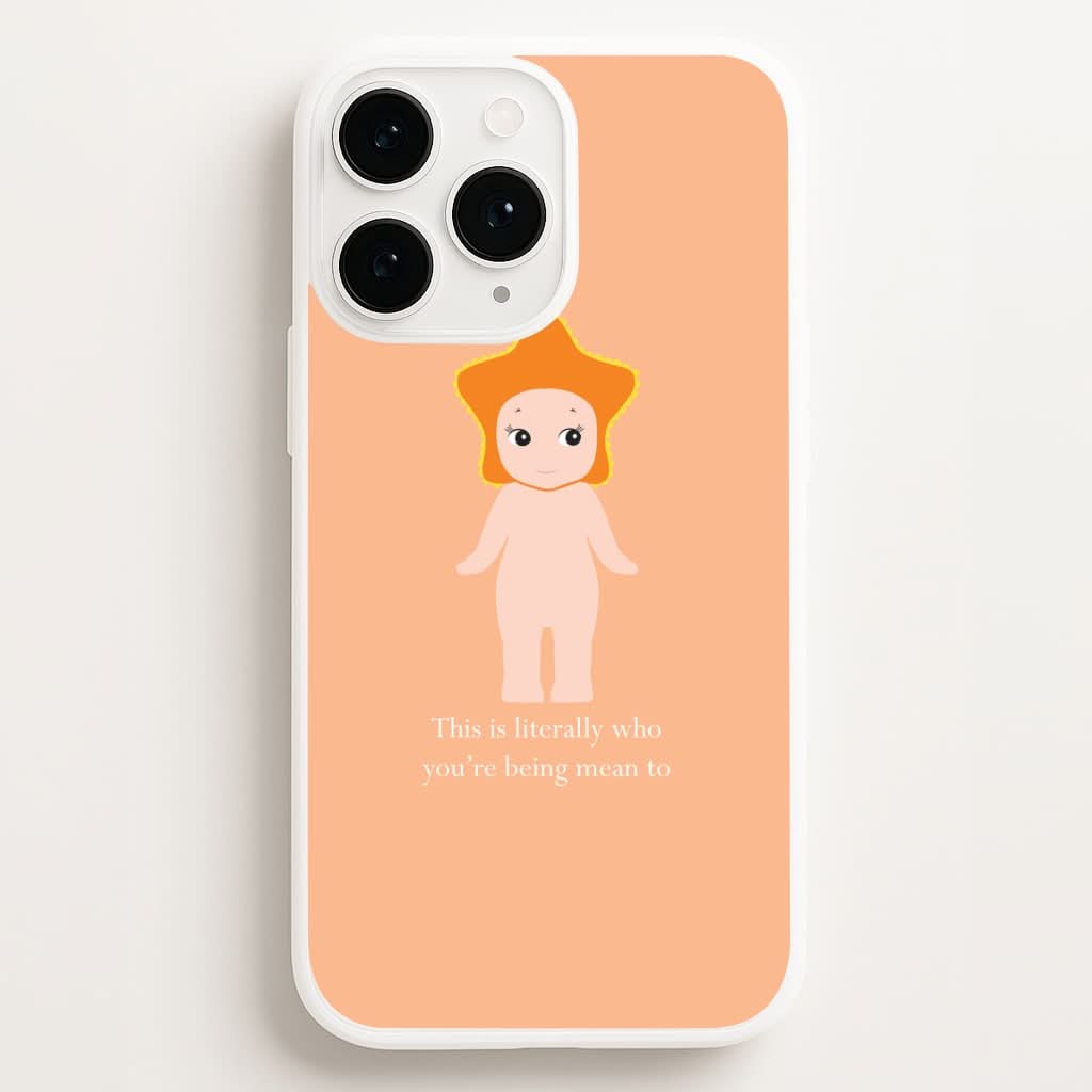 This Is Literally Who You're Being Mean To Phone Case for Apple iPhone, Samsung Galaxy, Huawei and Google Pixel