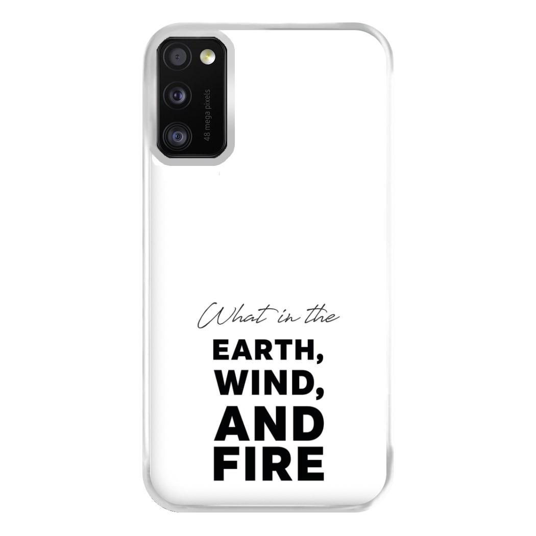 What In The Earth, Wind And Fire Galaxy A41 Case