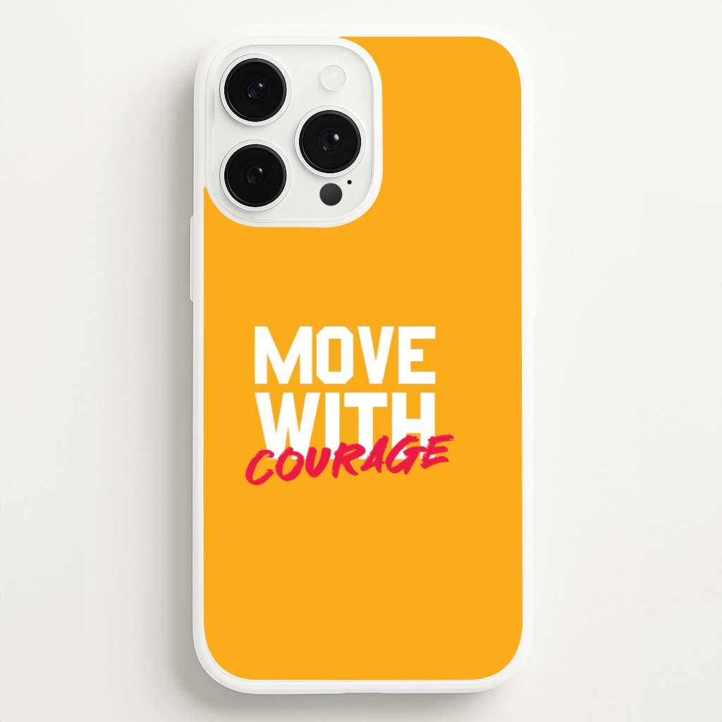 Move With Courage iPhone 13 Pro Max Case