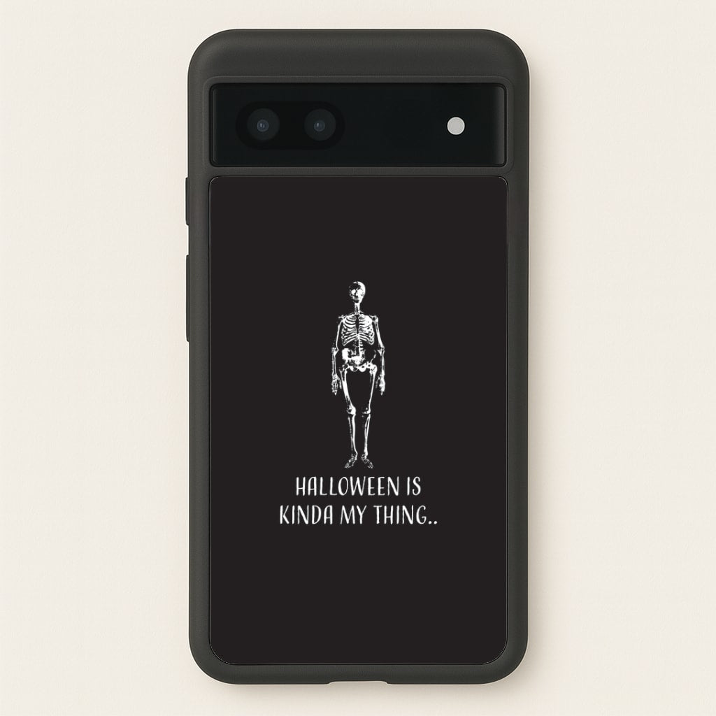 Halloween Is Kinda My Thing.. Google Pixel 7a Case