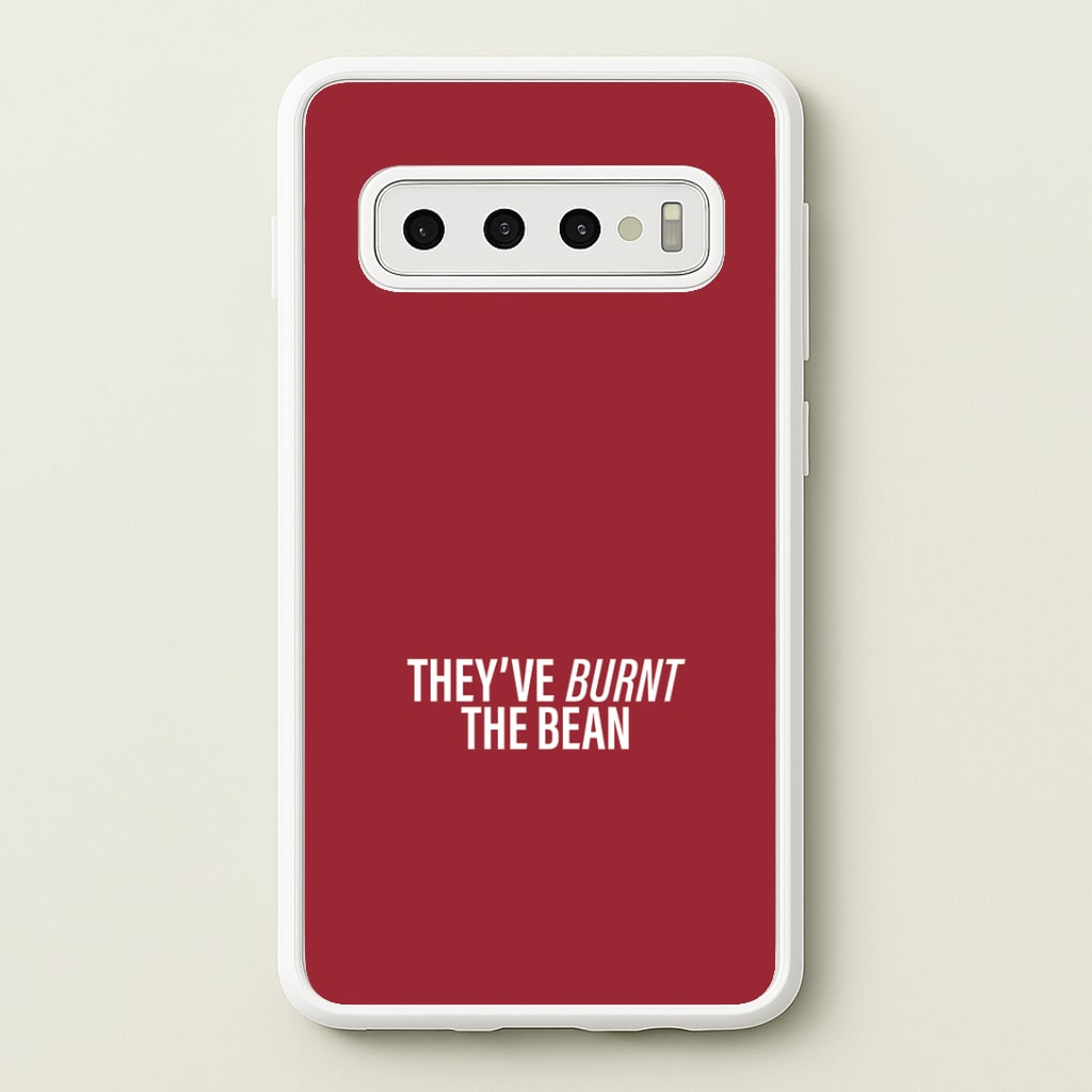 They've Burnt The Bean Galaxy S10 Case