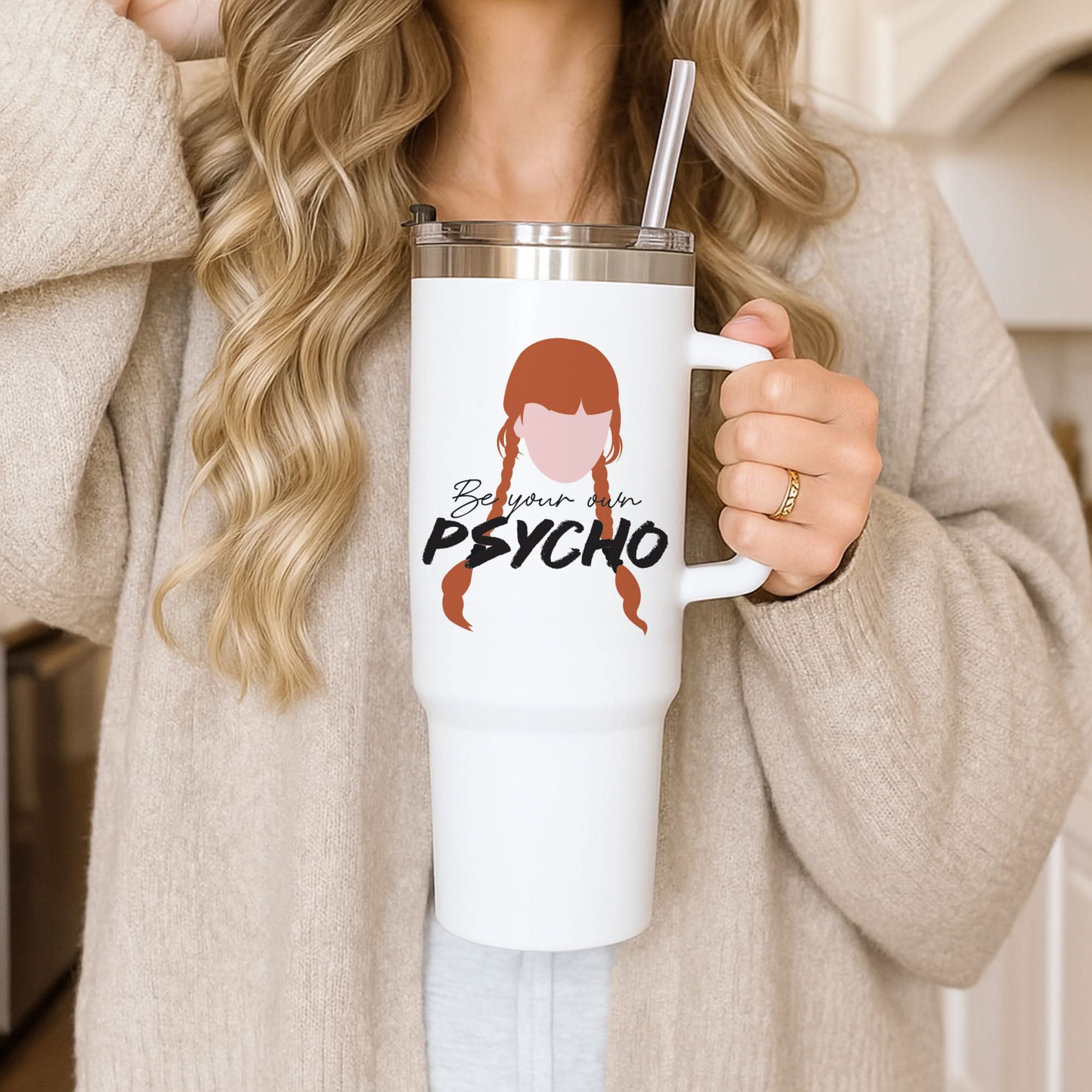 Be Your Own Psycho Tumbler