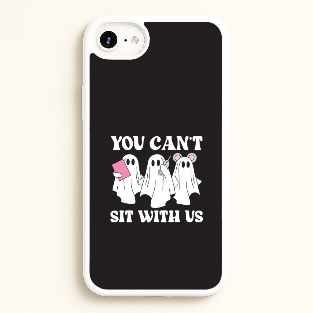 You Can't Sit With Us Ghosts iPhone 6 / 7 / 8 / SE Case