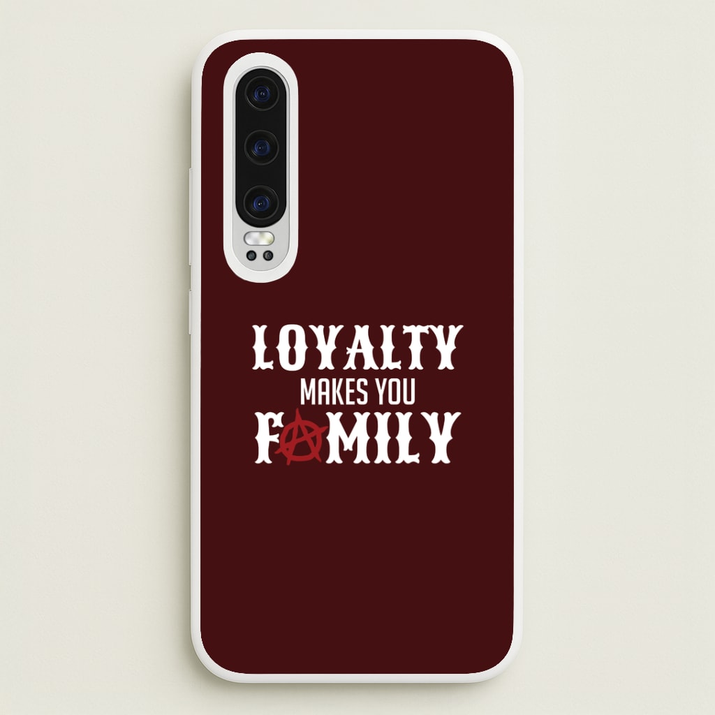 Loyalty Makes You Family Huawei P30 Case