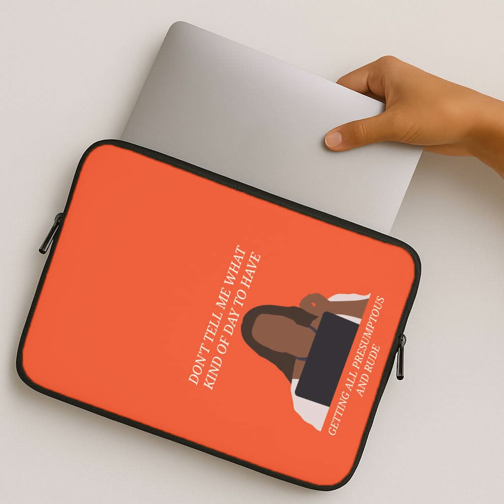 Don't Tell Me What Kind Of Day To Have MacBook Cover