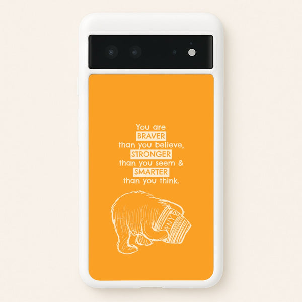 You Are Braver Google Pixel 6 Case