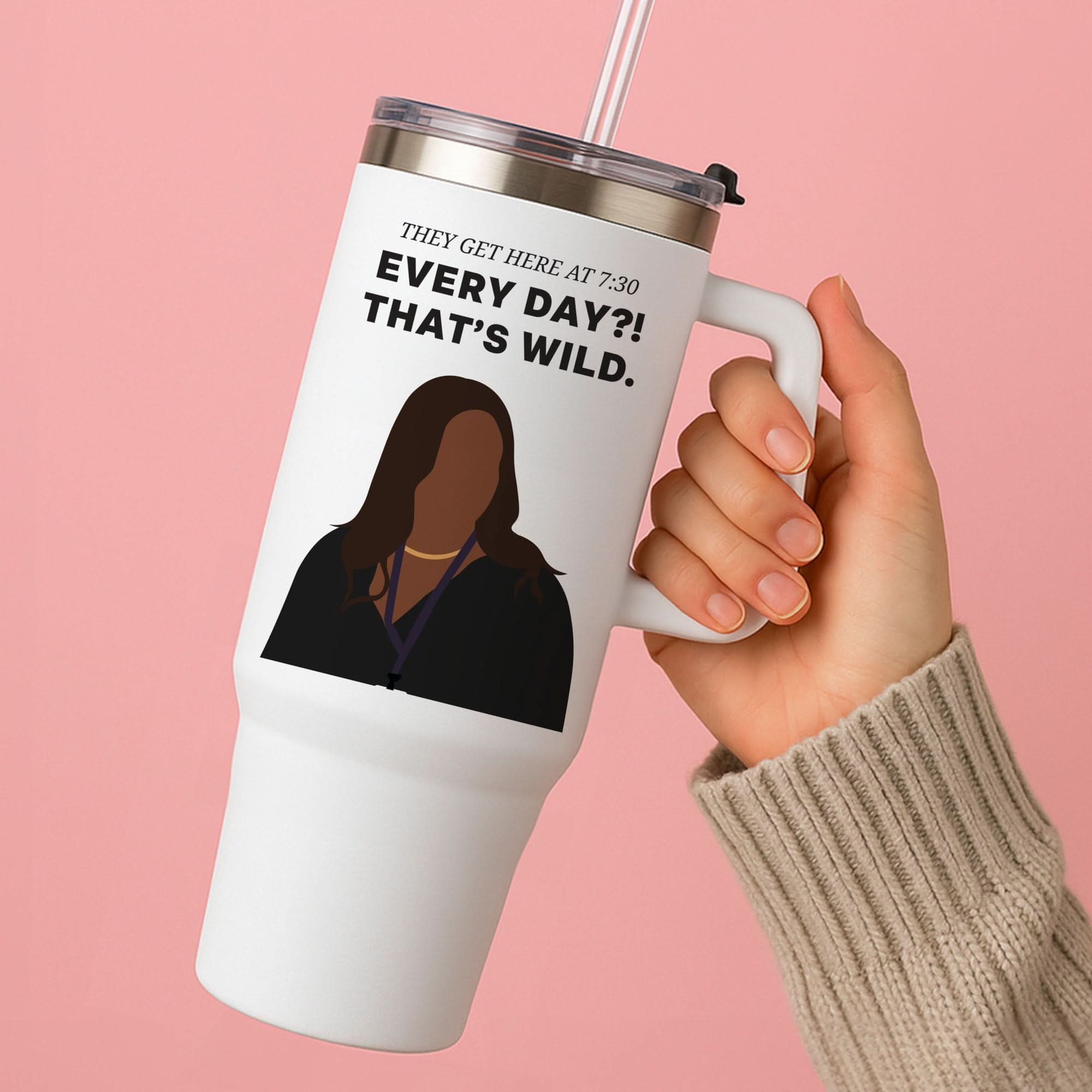 Every Day?! That's Wild Tumbler