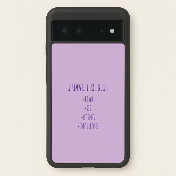 F.O.B.I Google Pixel 6 Case