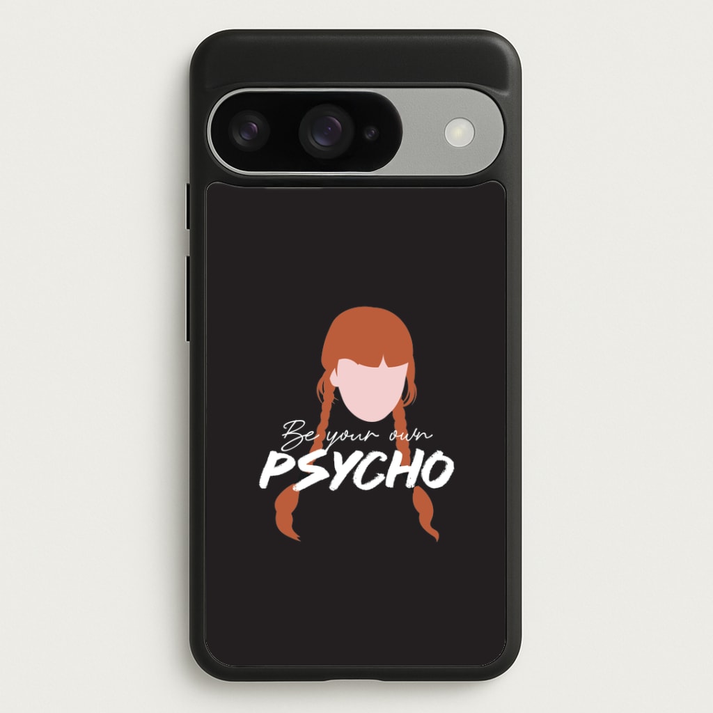 Be Your Own Psycho Google Pixel 10 / 10 Pro Case