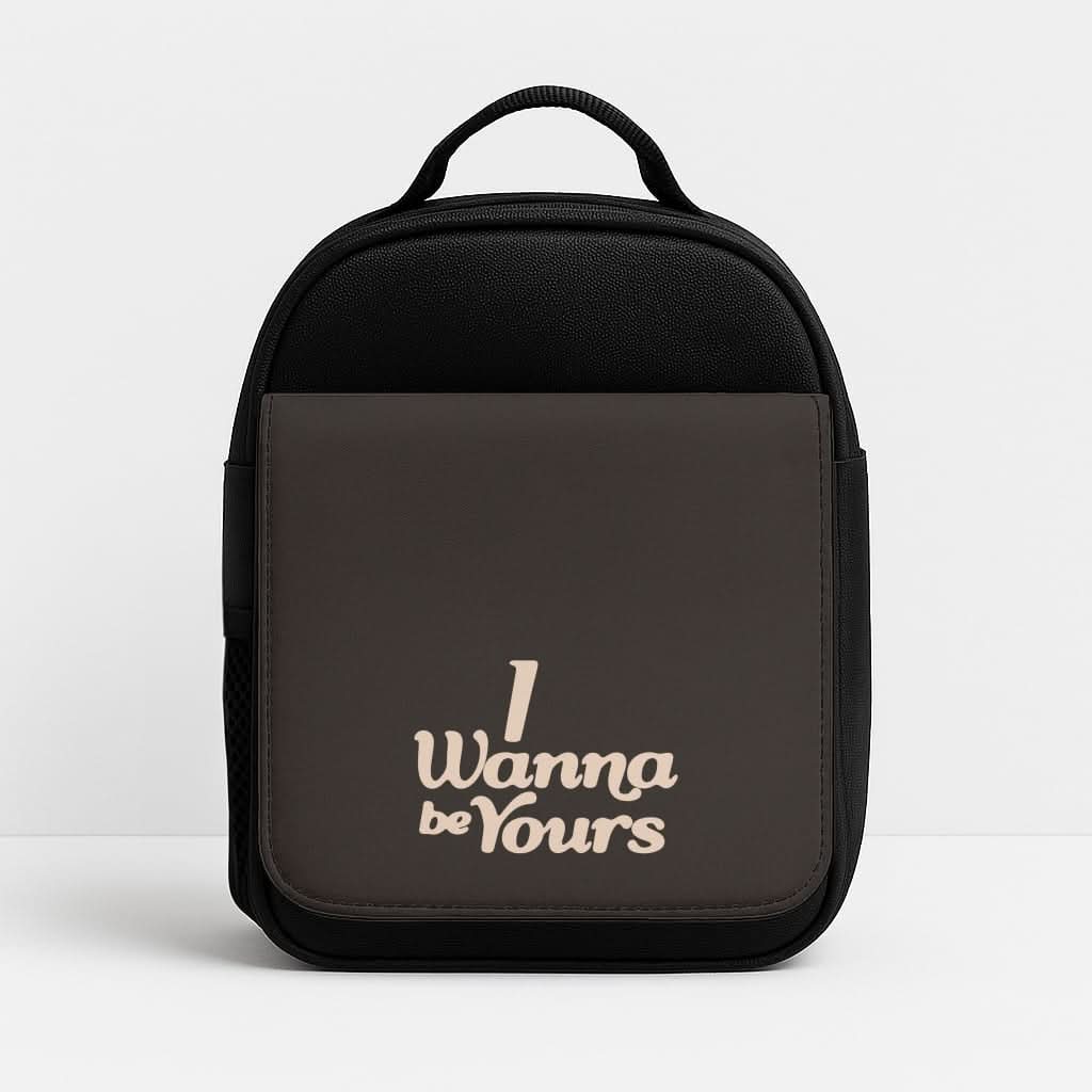 I Wanna Be Yours Insulated Lunch Bag