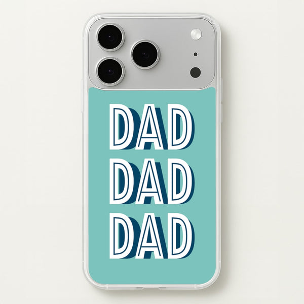 Dad, Dad, Dad iPhone 17 Pro Max Case