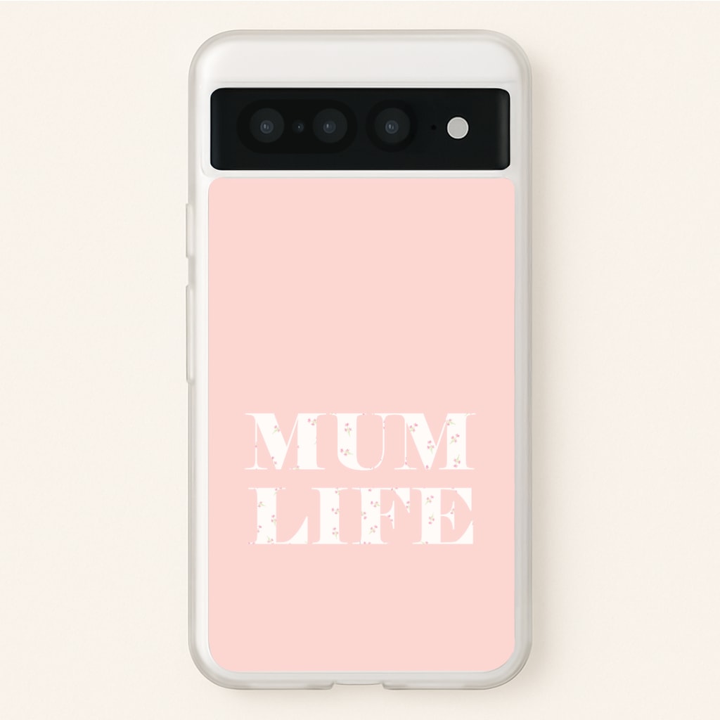 Mum Life Google Pixel 7 Pro Case