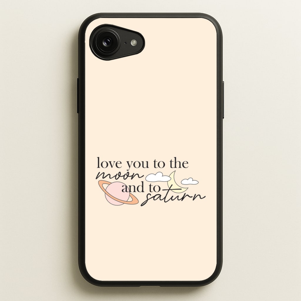 Love You To The Moon And Saturn iPhone 16e Case