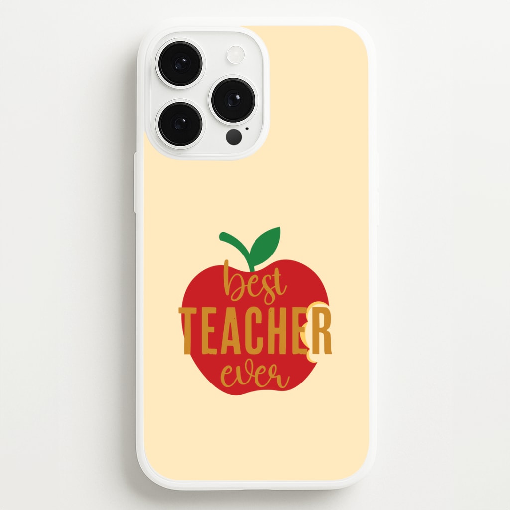 Apple Best Teacher Ever iPhone 13 Pro Case