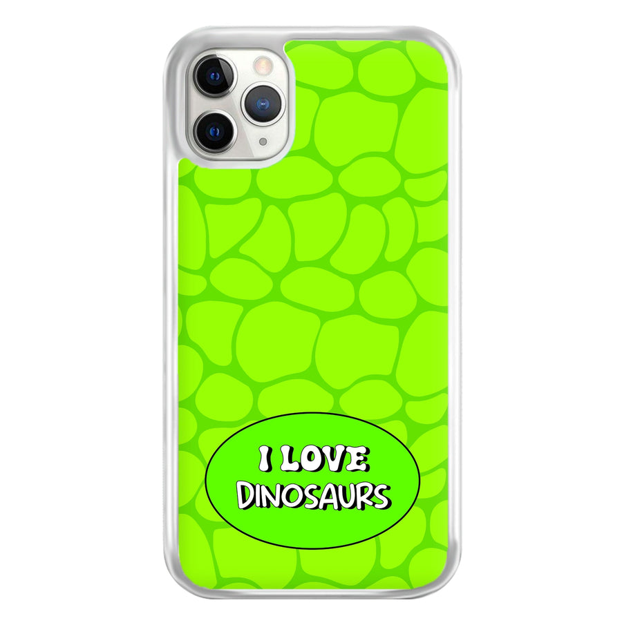 I Love Dinosaurs - Dinosaurs Phone Case