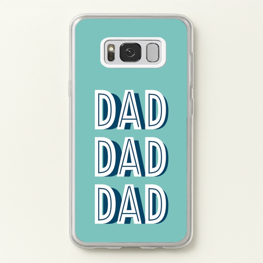 Dad, Dad, Dad Galaxy S8 Plus Case