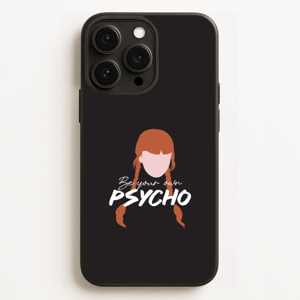 Be Your Own Psycho iPhone 12 Pro Max Case