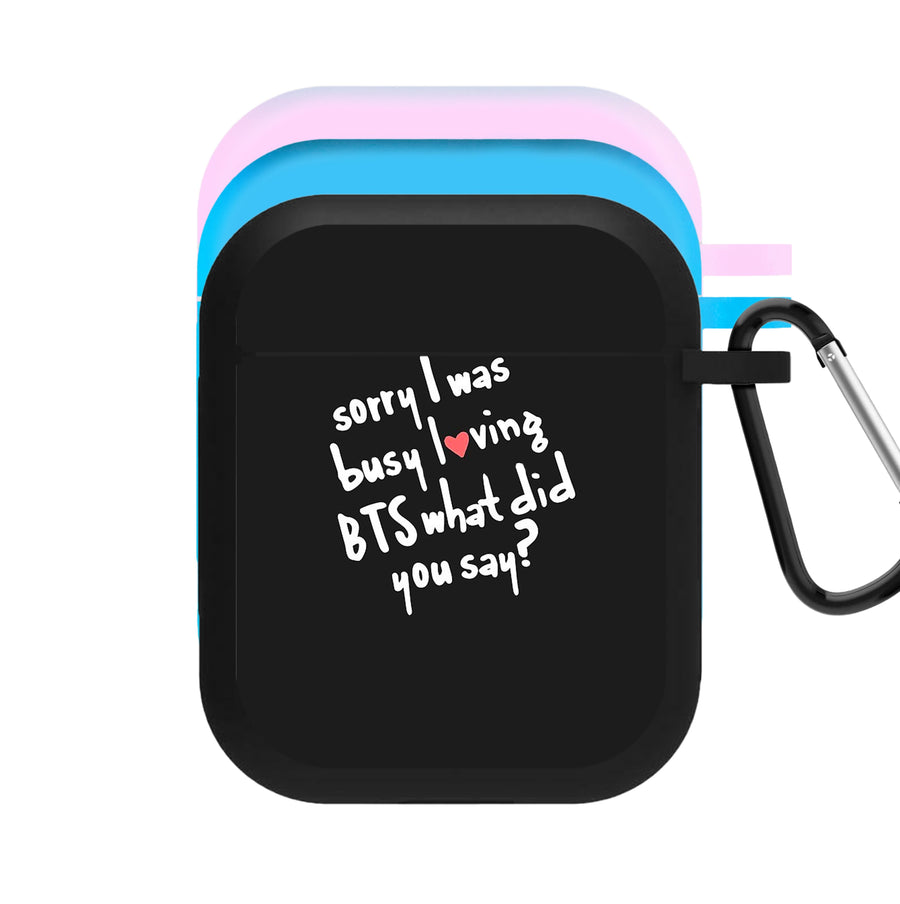 Sorry I Was Busy Loving BTS AirPods Case