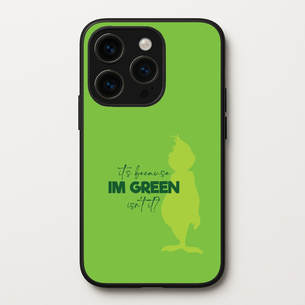 Because I'm Green iPhone 15 Pro Max Case