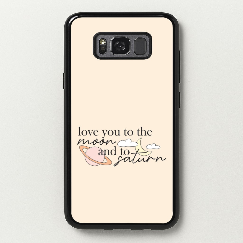 Love You To The Moon And Saturn Galaxy S8 Plus Case