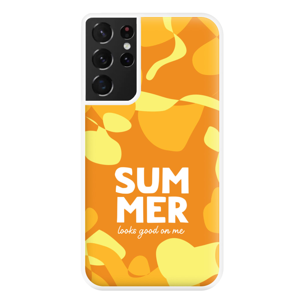 Summer Looks Good On Me Galaxy S21 Ultra Case