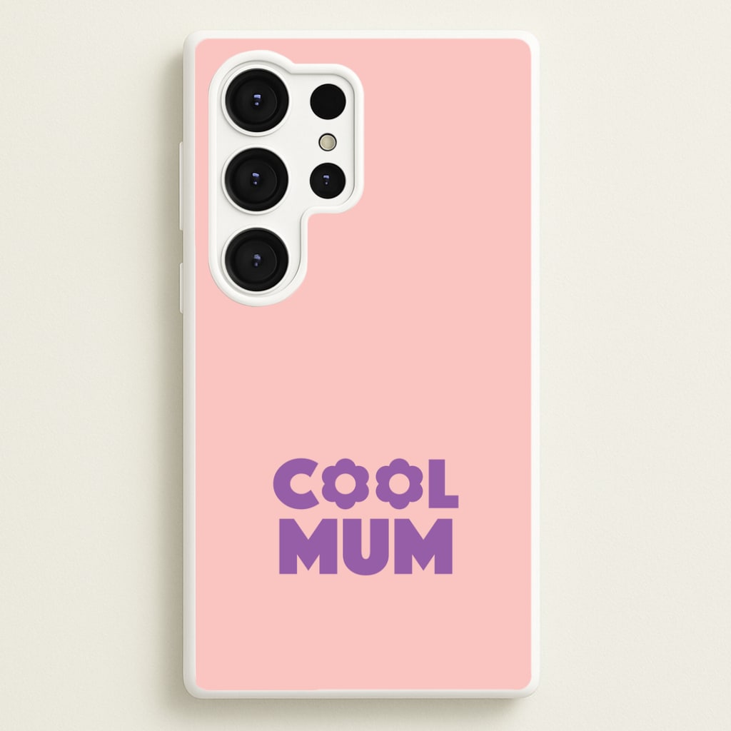 Cool Mum Galaxy S25 Ultra Case