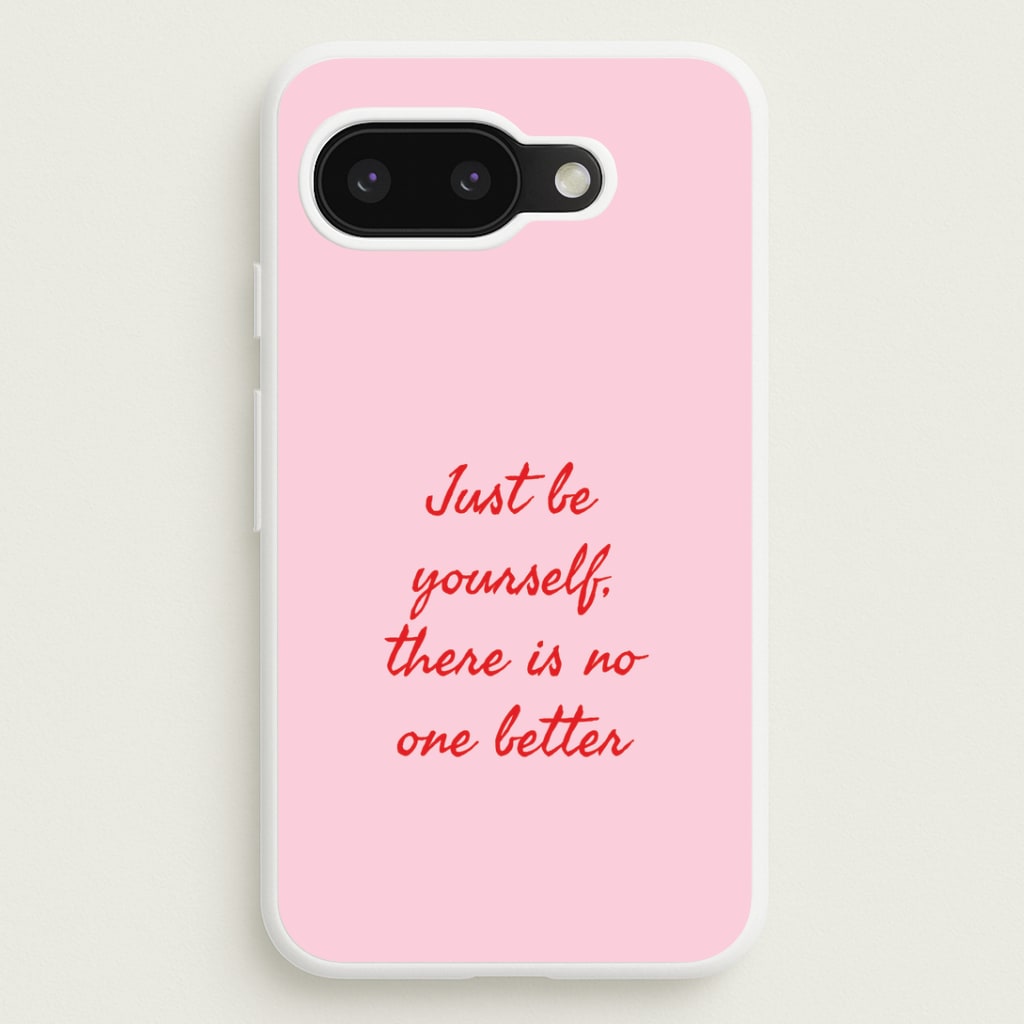 Just Be Yourself Google Pixel 9a Case